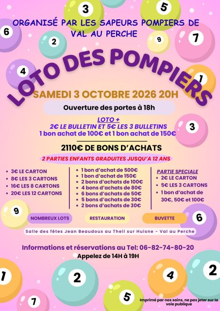 🎉 [ Loto des Sapeurs-Pompiers à @valauperche61260 !] 🚒🎱Rendez-vous samedi 3 octobre 2026 à 20h à la salle des fêtes Jean Beaudoux au Theil-sur-Huisne !🕕 Ouverture des portes à 18h💰 2 110 € de bons d’achat à gagner, avec notamment :
🏆 1 bon d’achat de 500 €
🏆 1 bon de 150 €
🏆 2 bons de 100 €
🏆 4 bons de 80 €
🏆 6 bons de 50 €
… et de nombreux autres lots !👧 2 parties enfants gratuites jusqu’à 12 ans🎟️ Tarifs :
• 2 € le carton
• 5 € les 3 cartons🍽️ Restauration sur place
🥤 Buvette
🎁 De nombreux lots à gagner !📞 Informations et réservations : 06 82 74 80 20
📅 Appels de 14h à 19h👉 Une soirée conviviale en perspective, alors réservez votre place et venez tenter votre chance ! 🍀📍 Salle des fêtes Jean Beaudoux – Le Theil-sur-Huisne – Val-au-Perche