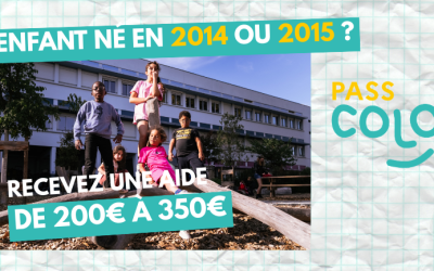 Informer les familles : jusqu&rsquo;à 350 € d&rsquo;aide pour les séjours en colonie de vacances (Pass colo)