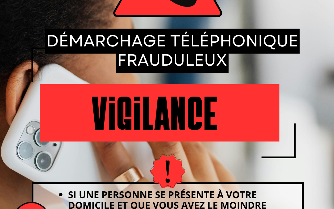 Vigilance – démarchage téléphonique frauduleux